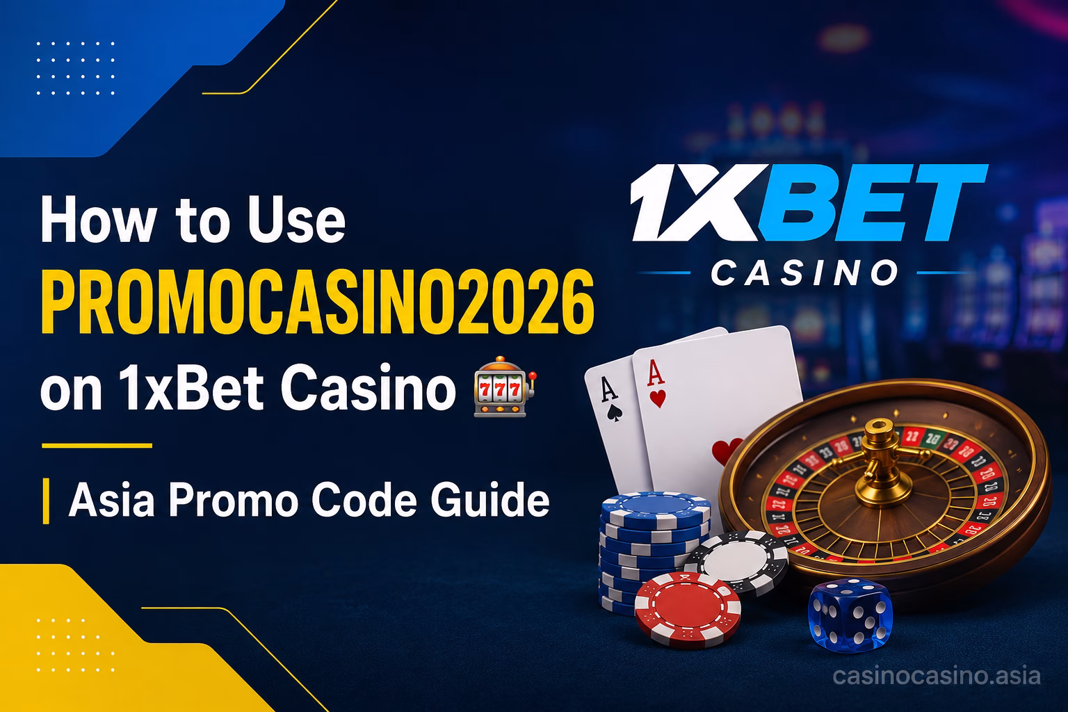 How to Use PROMOCASINO2026 on 1xBet Casino 🎰 | Asia Promo Code Guide